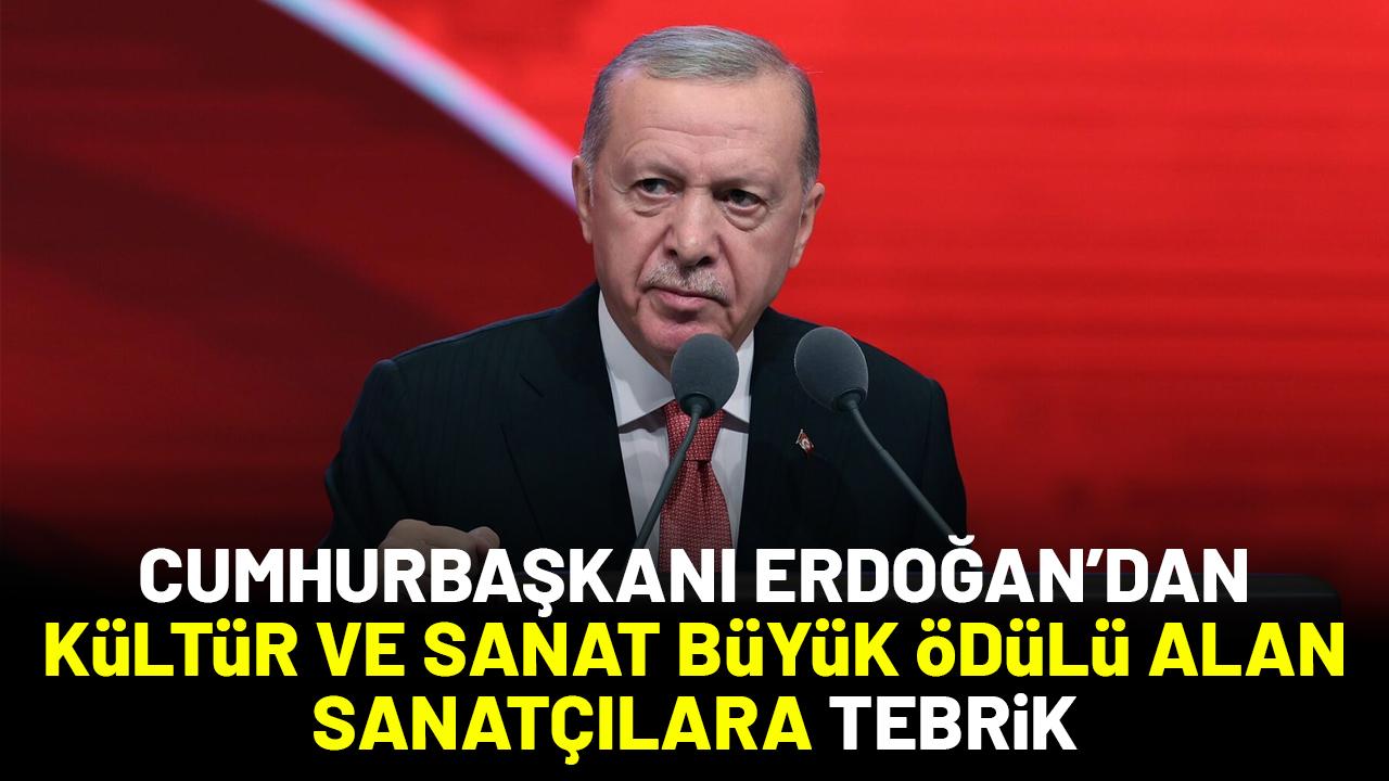 Cumhurbaşkanı Erdoğan'dan Cumhurbaşkanlığı Kültür ve Sanat Ödülü alan sanatçılara tebrik
