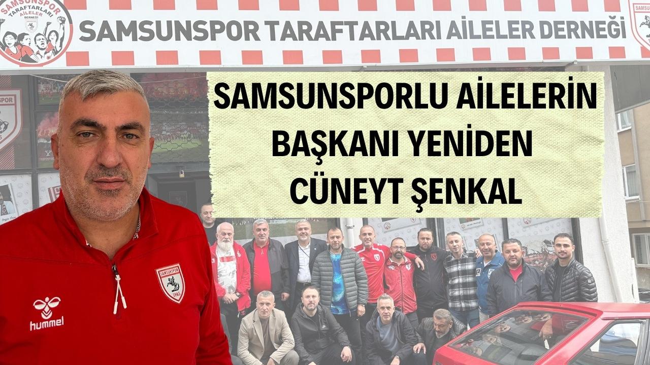 Cüneyt Şenkal Samsunspor Taraftarları Aileler Derneği başkanlığına yeniden seçildi