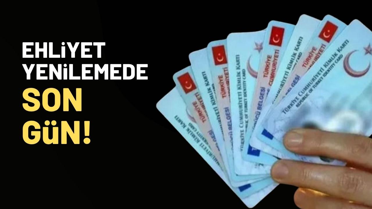 Ehliyet yenilemede son gün!