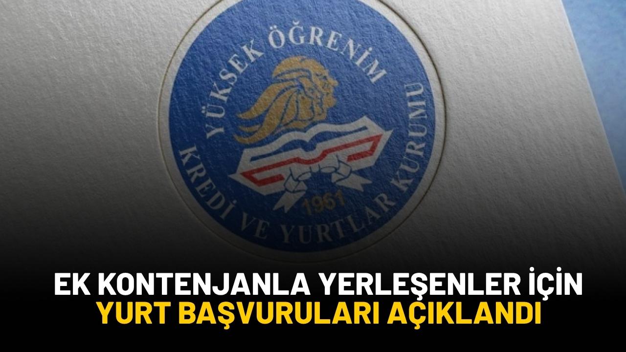 Ek kontenjanla yerleşen öğrenciler için yurt başvurusu sonuçları açıklandı