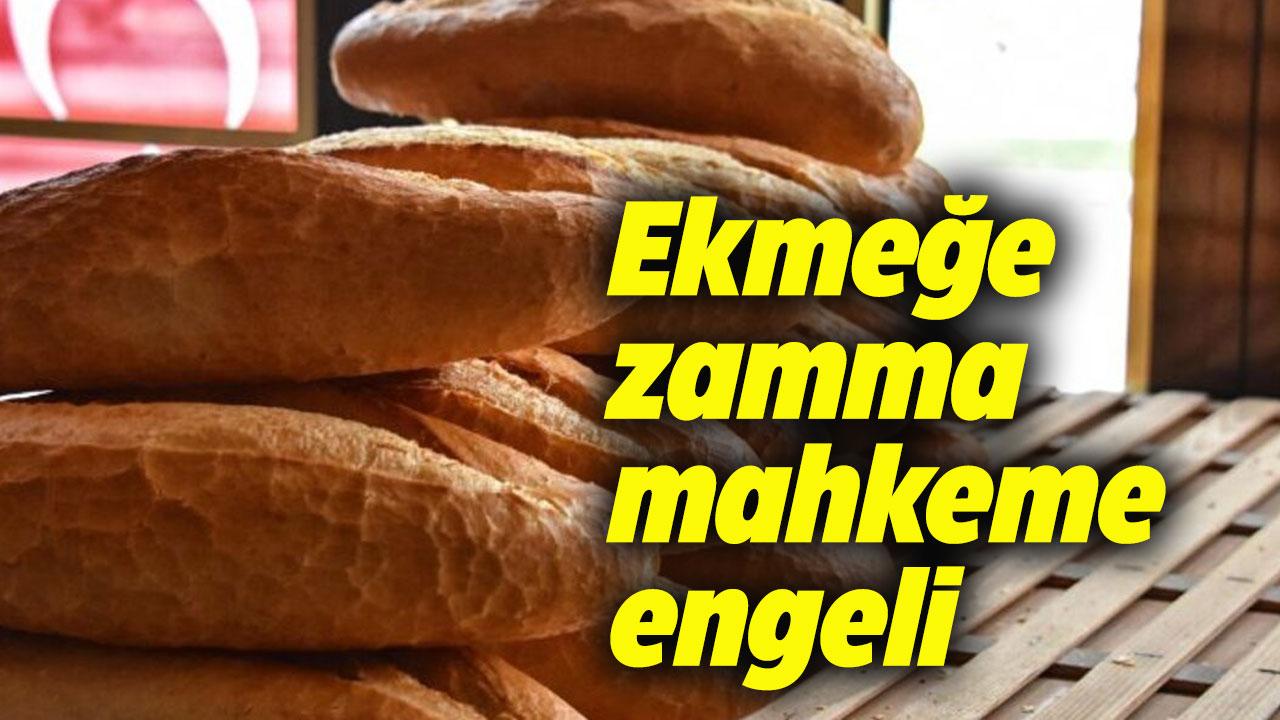 Ekmeğe zamma mahkeme engeli