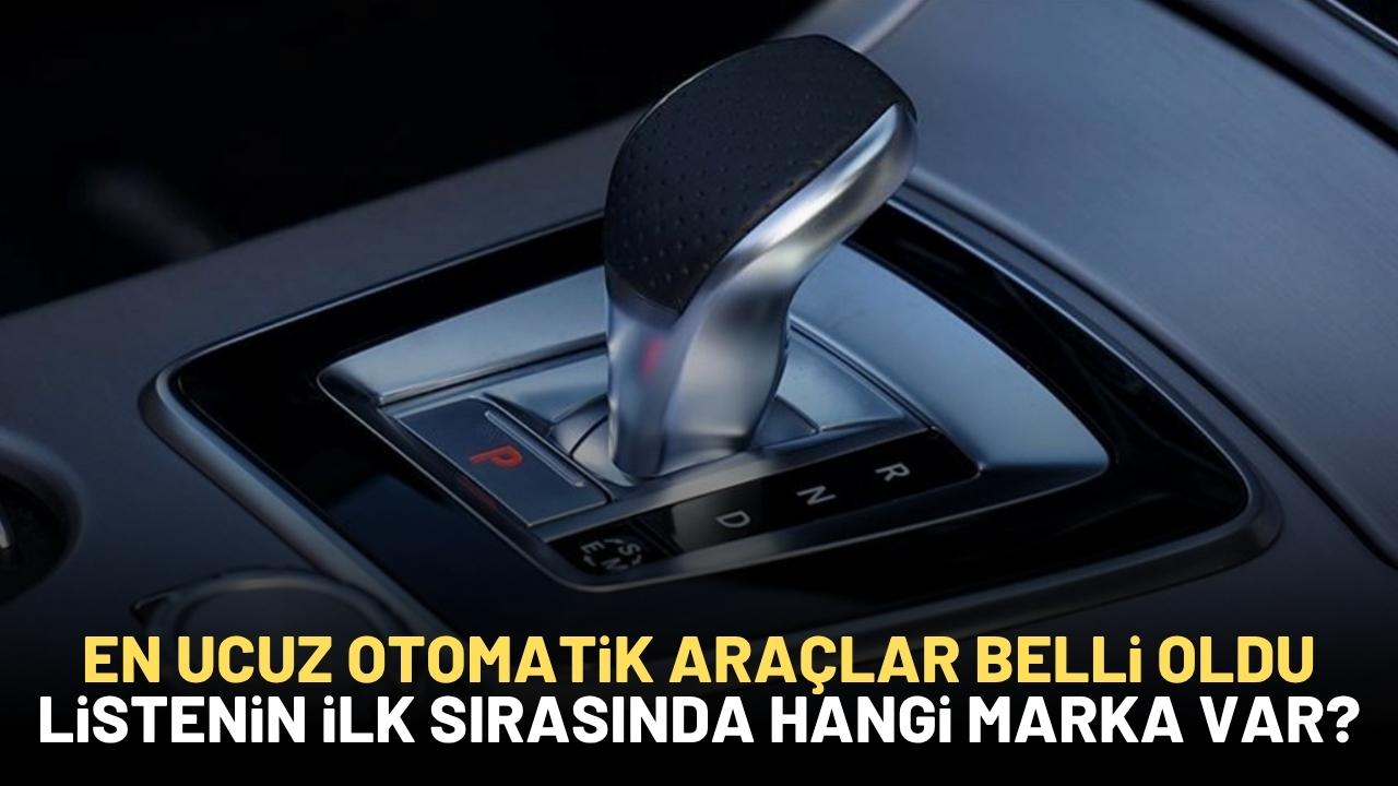 En ucuz otomatik vitesli otomobiller belli oldu
