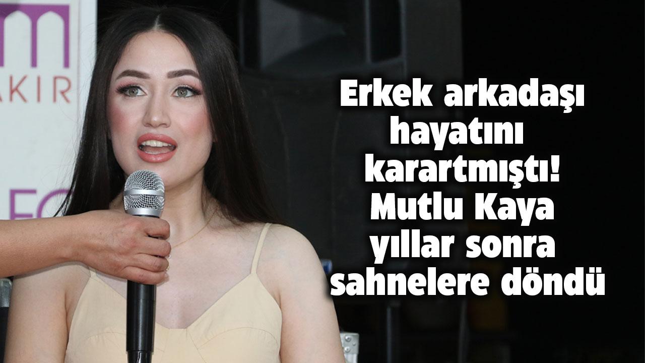 Erkek arkadaş dehşetini yaşamıştı! Mutlu Kaya 10 yıl sonra sahneye çıktı