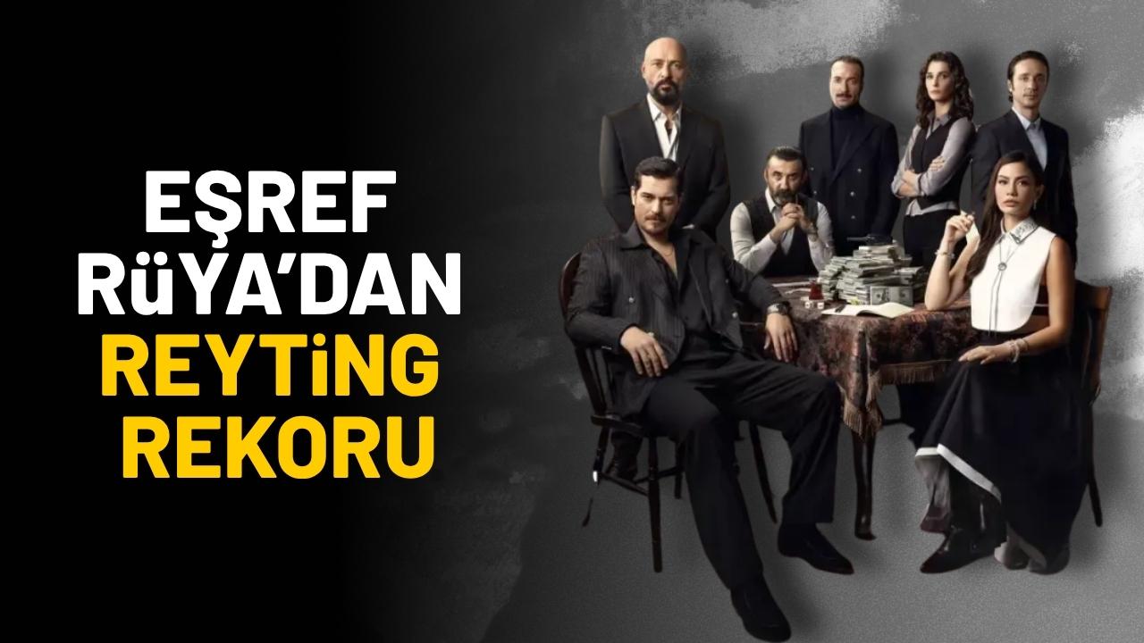 Eşref Rüya’dan reyting rekoru