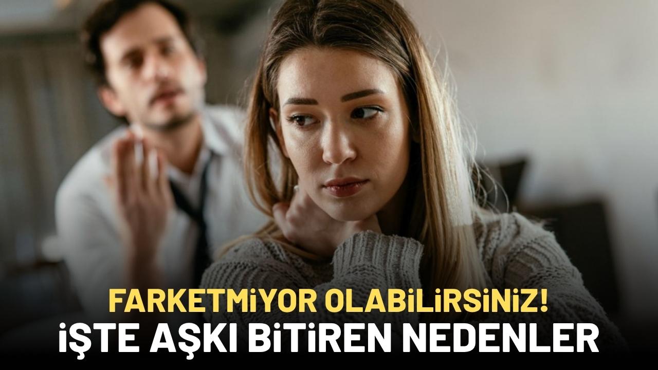 Fark etmeden ilişkiniz bitiyor: İşte aşkı tüketen 5 davranış