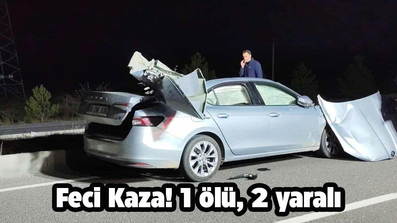 Feci kaza! 1 ölü, 2 yaralı