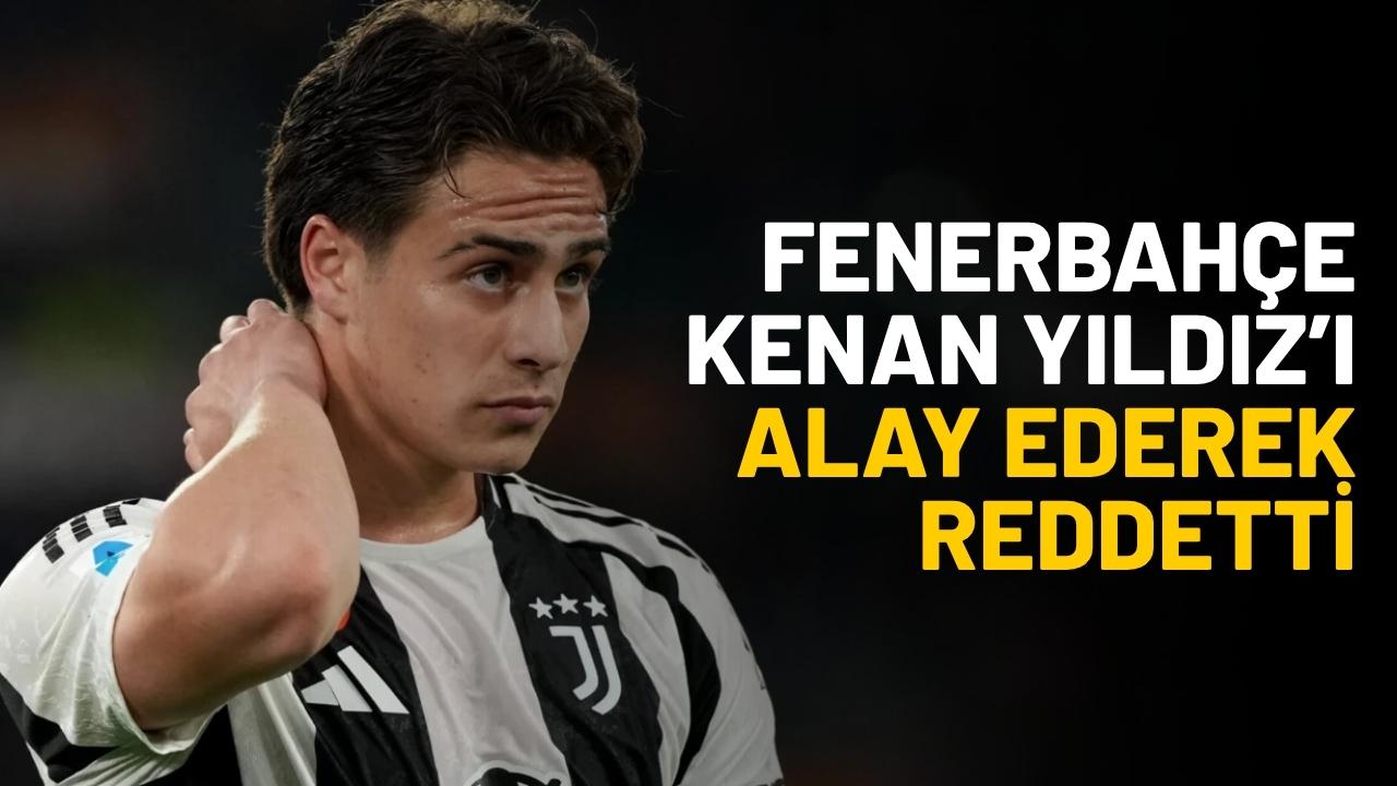 Fenerbahçe Kenan Yıldız’ı alay ederek reddetti