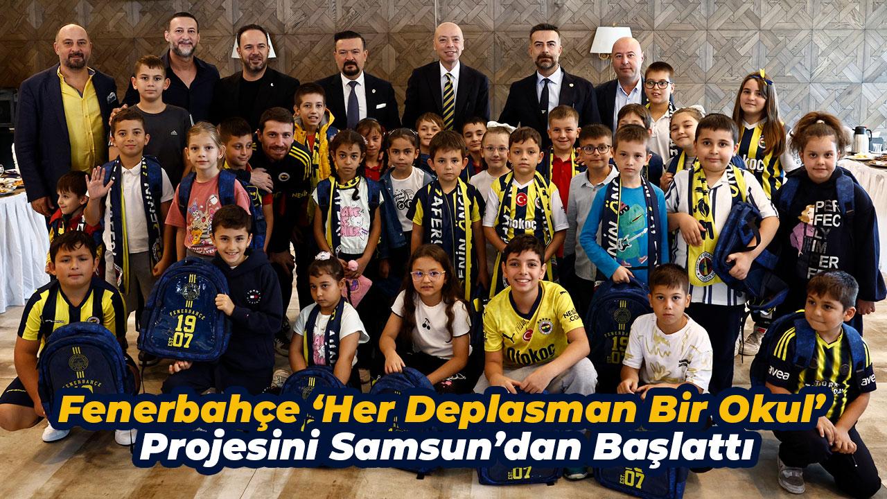 Fenerbahçe’nin ‘Her Deplasman Bir Okul’ projesi Samsun’dan başladı