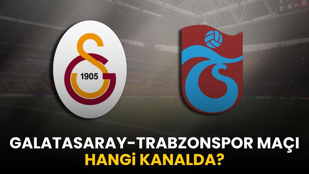 Galatasaray-Trabzonspor maçı hangi kanalda?