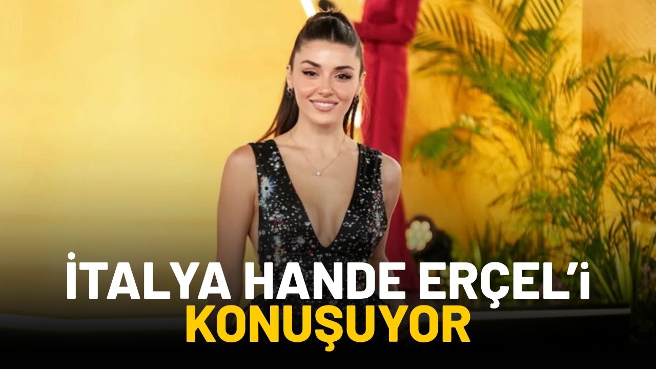 Hande Erçel ne dedi? İtalya o sözleri konuşuyor
