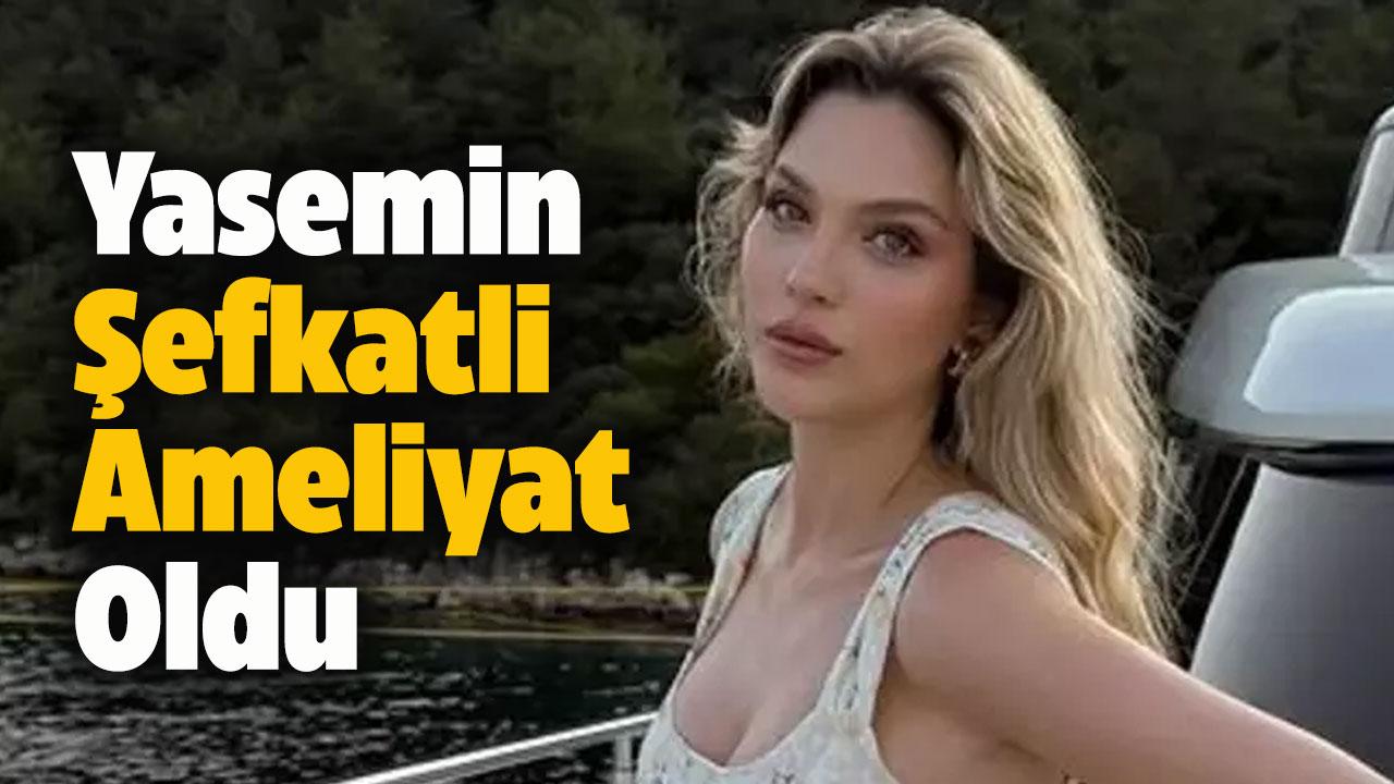 İbrahim Tatlıses'in gelini Yasemin Şefkatli ne ameliyatı oldu?