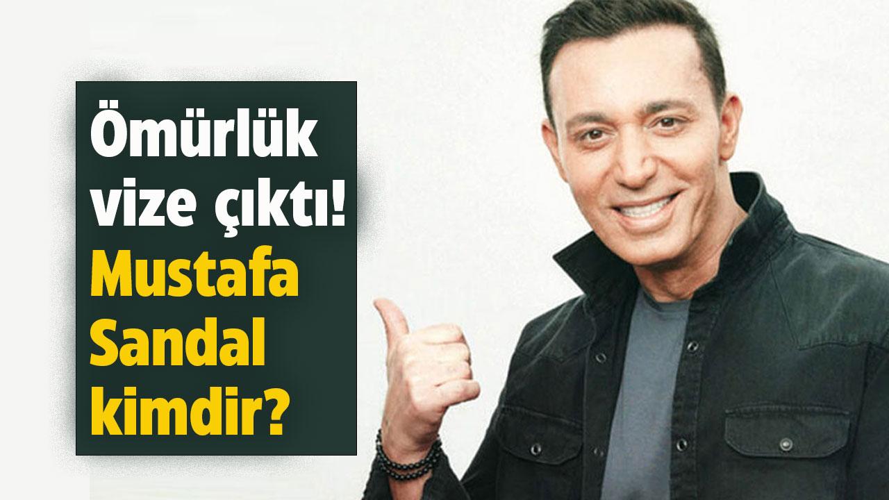 İngiltere'den ömürlük vize aldı! Mustafa Sandal kimdir, nerelidir?