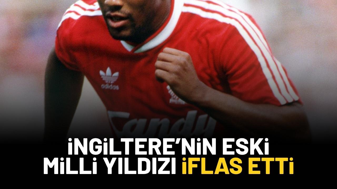 İngiltere’nin eski milli yıldızı iflas etti