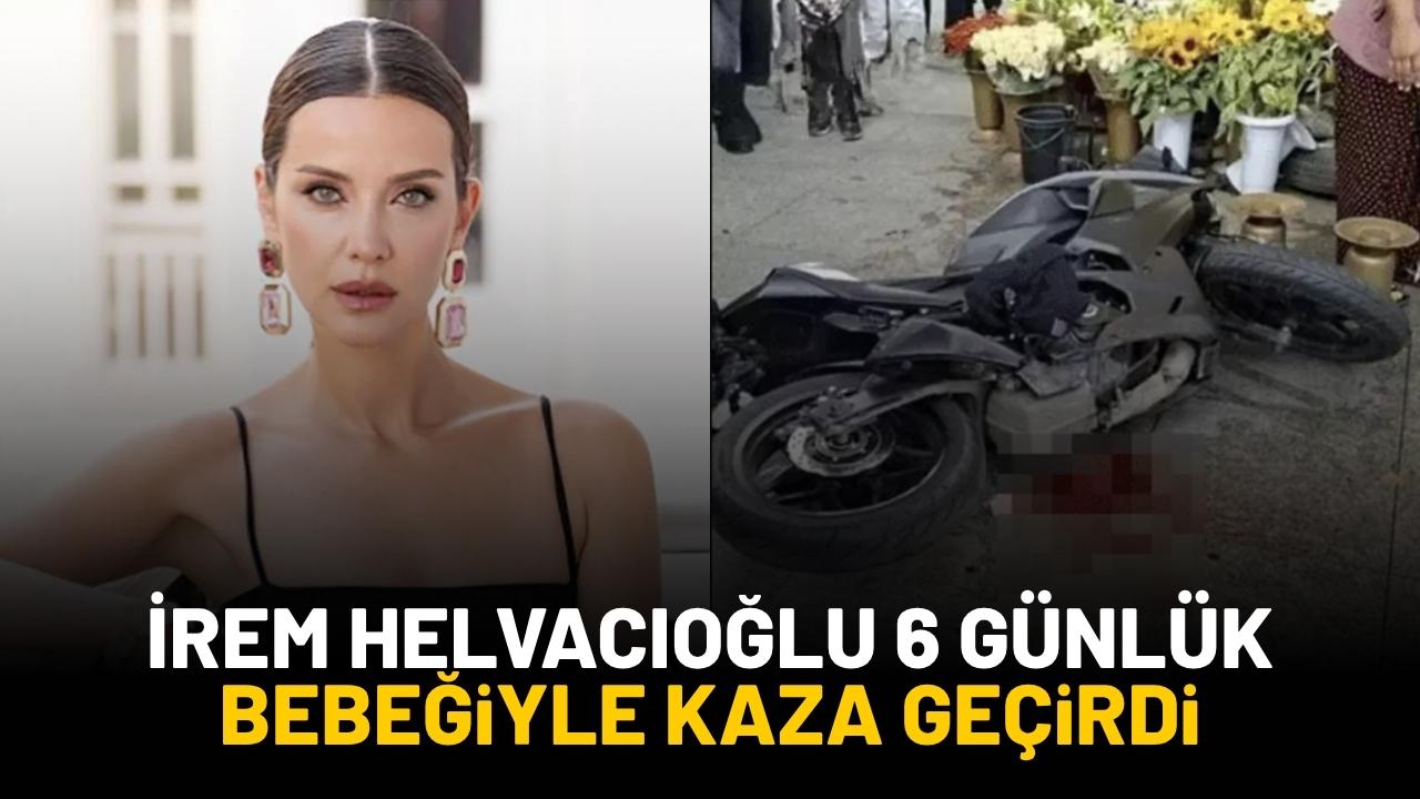 İrem Helvacıoğlu bebeğiyle kaza geçirdi!