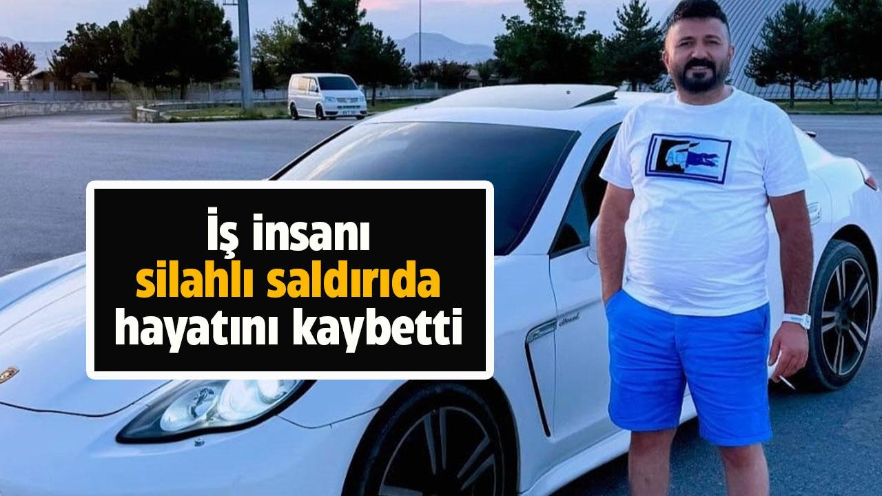 İş insanına silahlı saldırı! Hayatını kaybetti