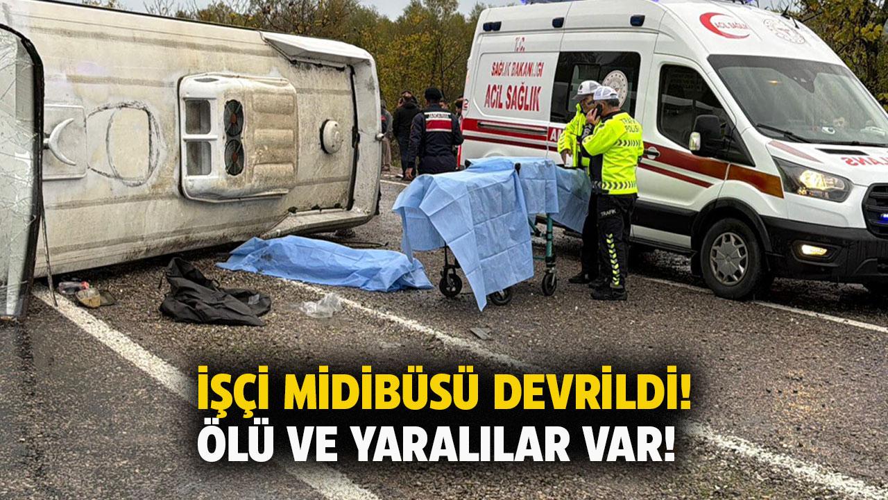 İşçi midibüsü devrildi! Fatma Demircan öldü! 19 yaralı var