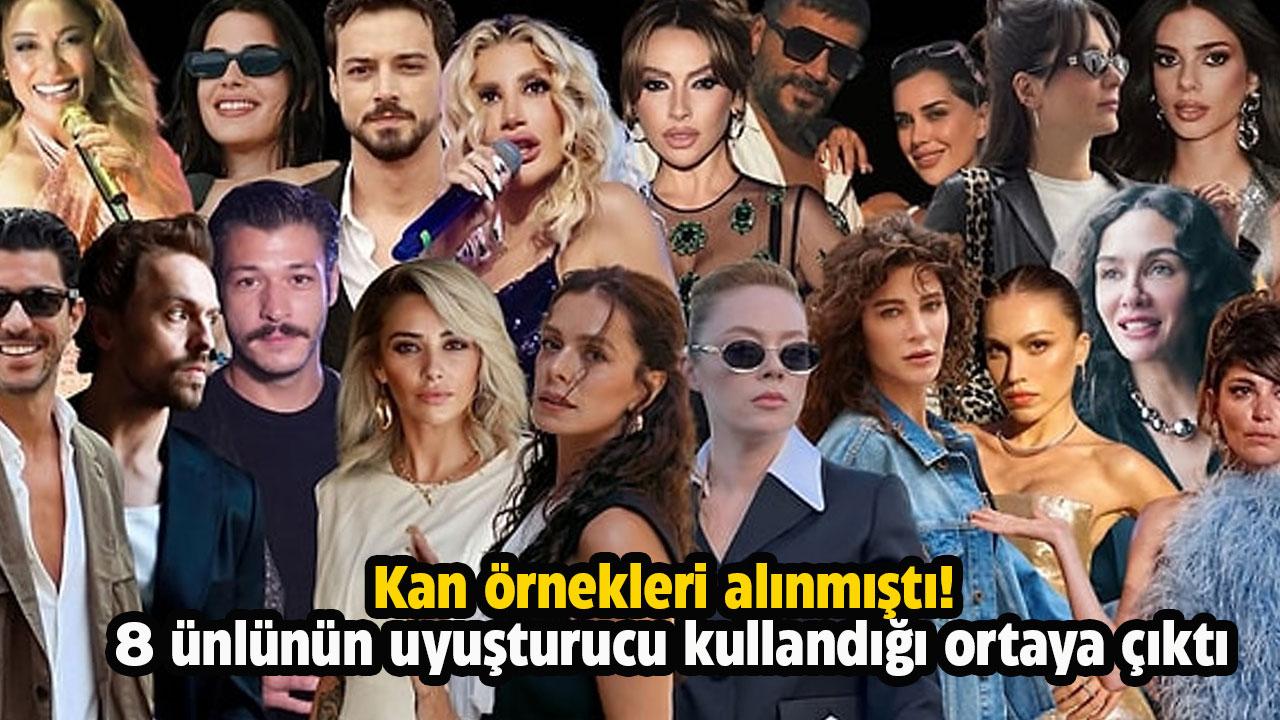 Kan örnekleri alınan 8 ünlüde uyuşturucu çıktı