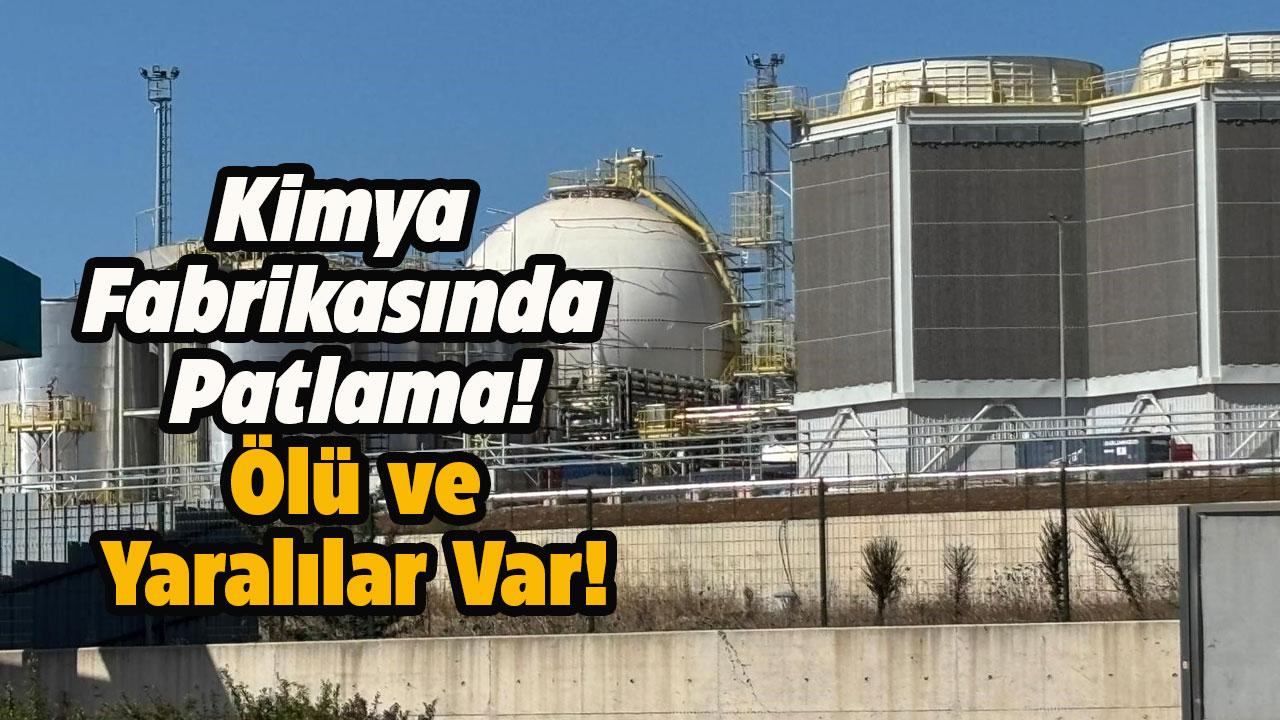 Kocaeli’de Kimya Fabrikasında Patlama! Ölü ve Yaralılar Var!