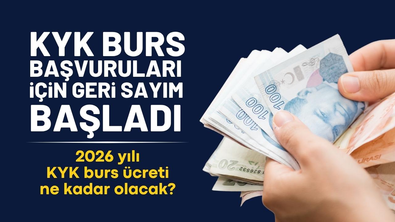 KYK burs başvuruları için geri sayım başladı! 2026 yılı KYK burs ücreti ne kadar olacak?