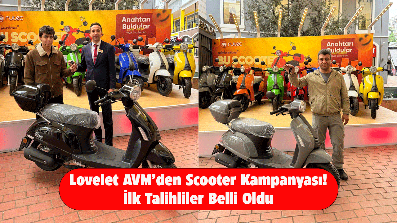 Lovelet AVM'nin scooter kampanyasında ilk talihliler belli oldu