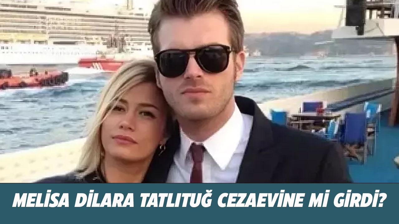 Melisa Dilara Tatlıtuğ kimdir, nereli, kaç yaşında? Cezaevine mi girdi?