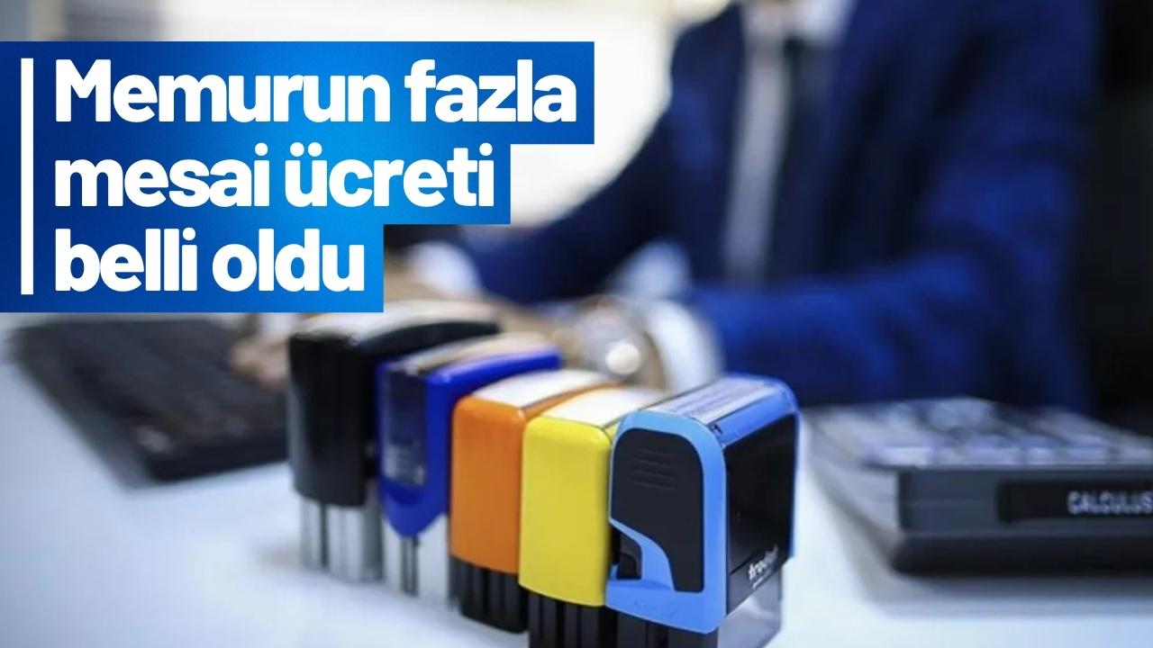 Memurun fazla mesai ücreti belli oldu