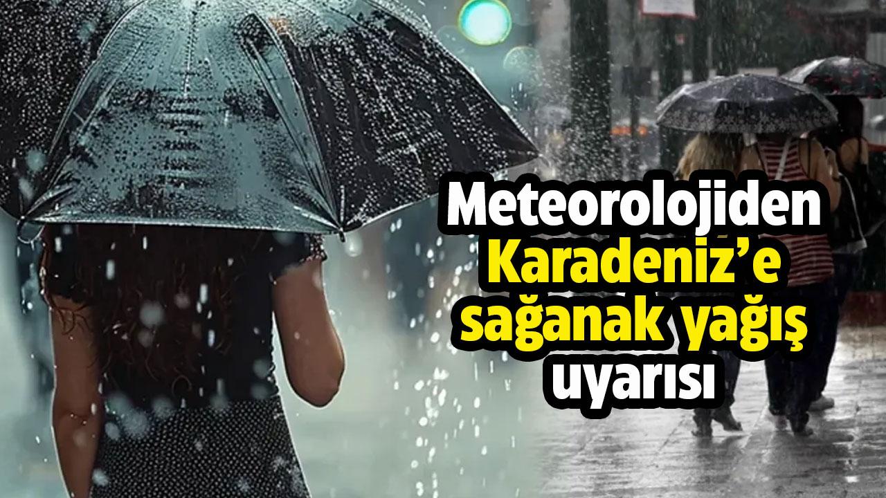 Meteorolojiden Batı Karadeniz için sağanak uyarısı