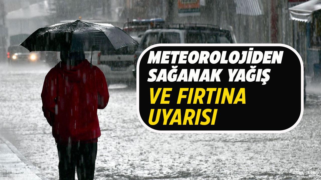 Meteorolojiden sağanak yağış ve fırtına ve uyarısı!