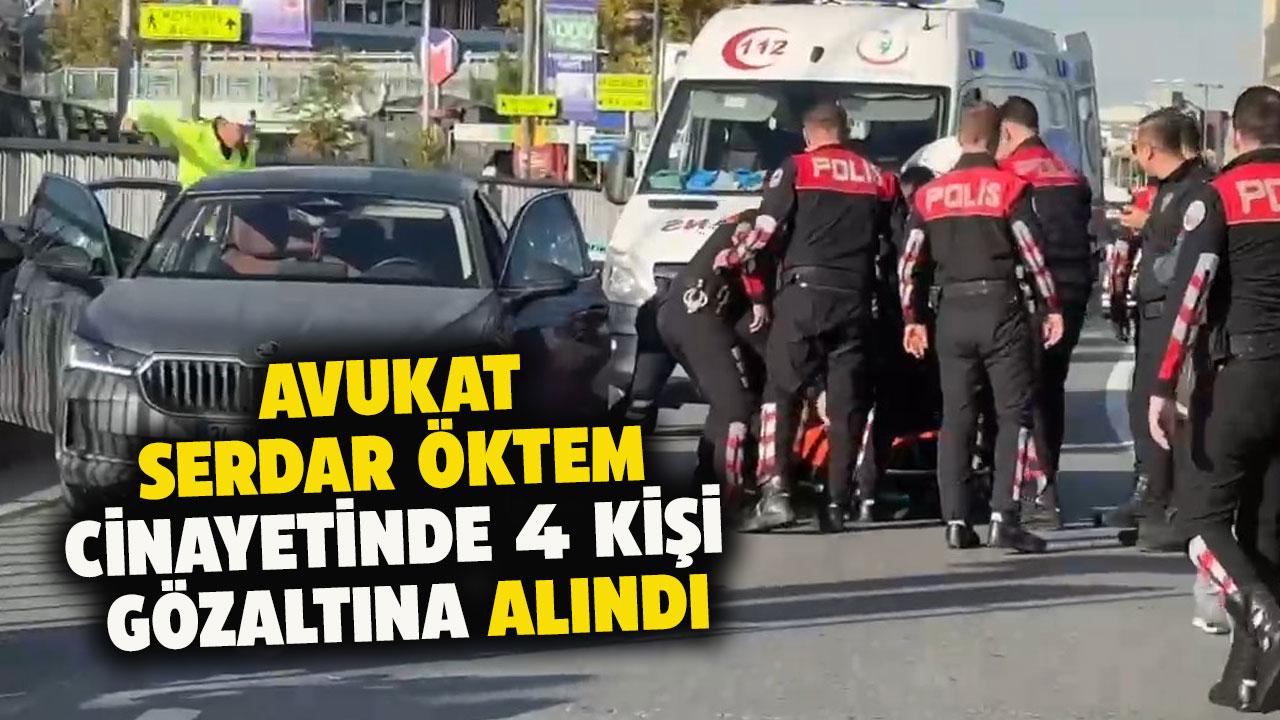 MHP'li avukat Serdar Öktem cinayetinde 4 kişi gözaltına alındı