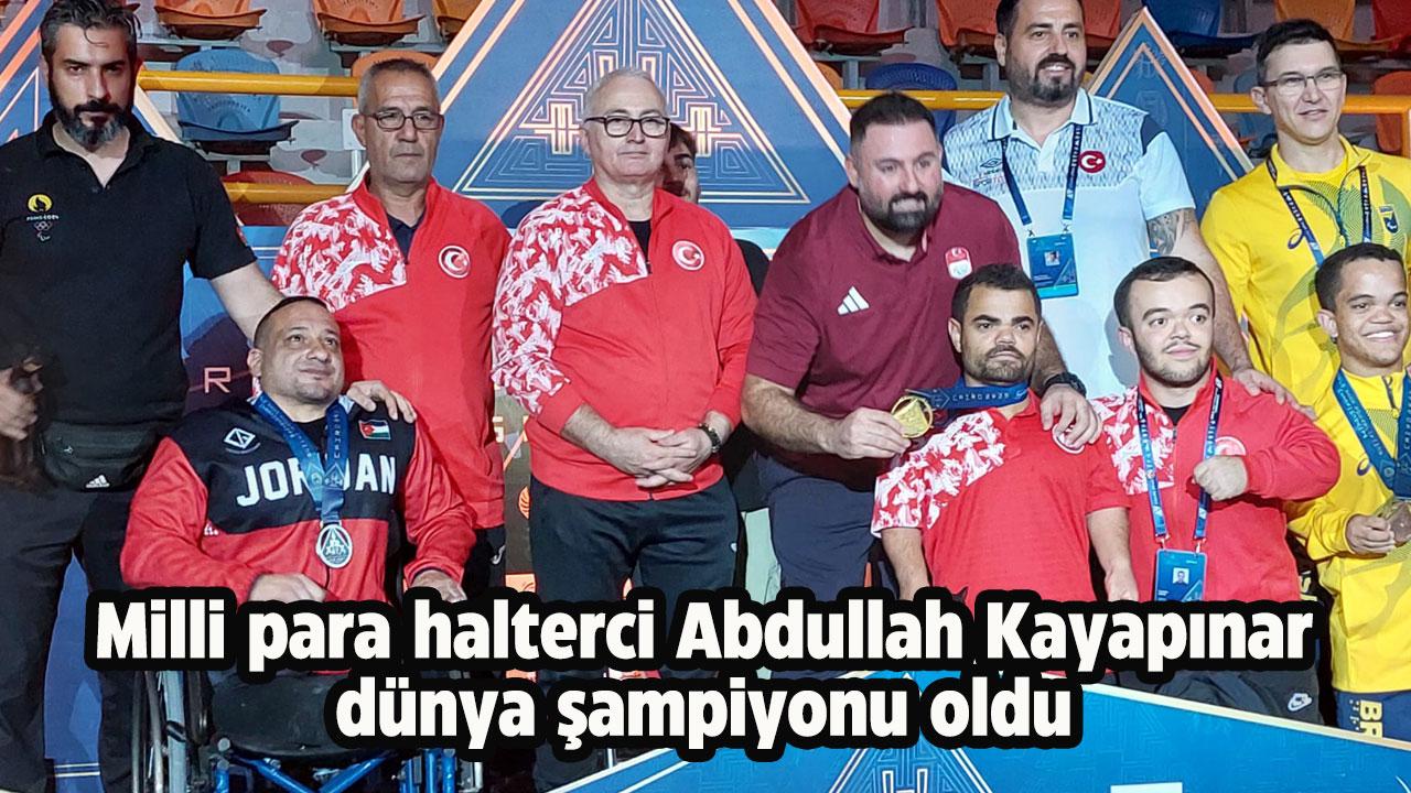 Milli para halterci Abdullah Kayapınar, dünya şampiyonu