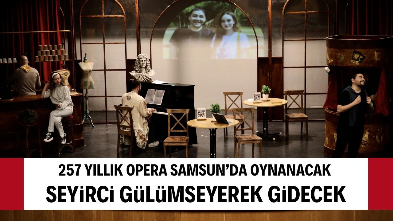 Mozart'ın 257 yıllık operası Samsun'da sahneye taşınıyor