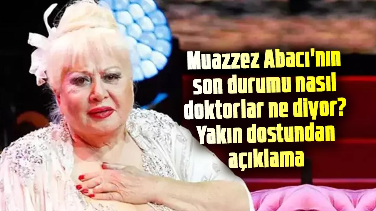 Muazzez Abacı'dan üzücü haber! Muazzez Abacı'nın son durumu nasıl, doktorlar ne diyor? Yakın dostundan açıklama