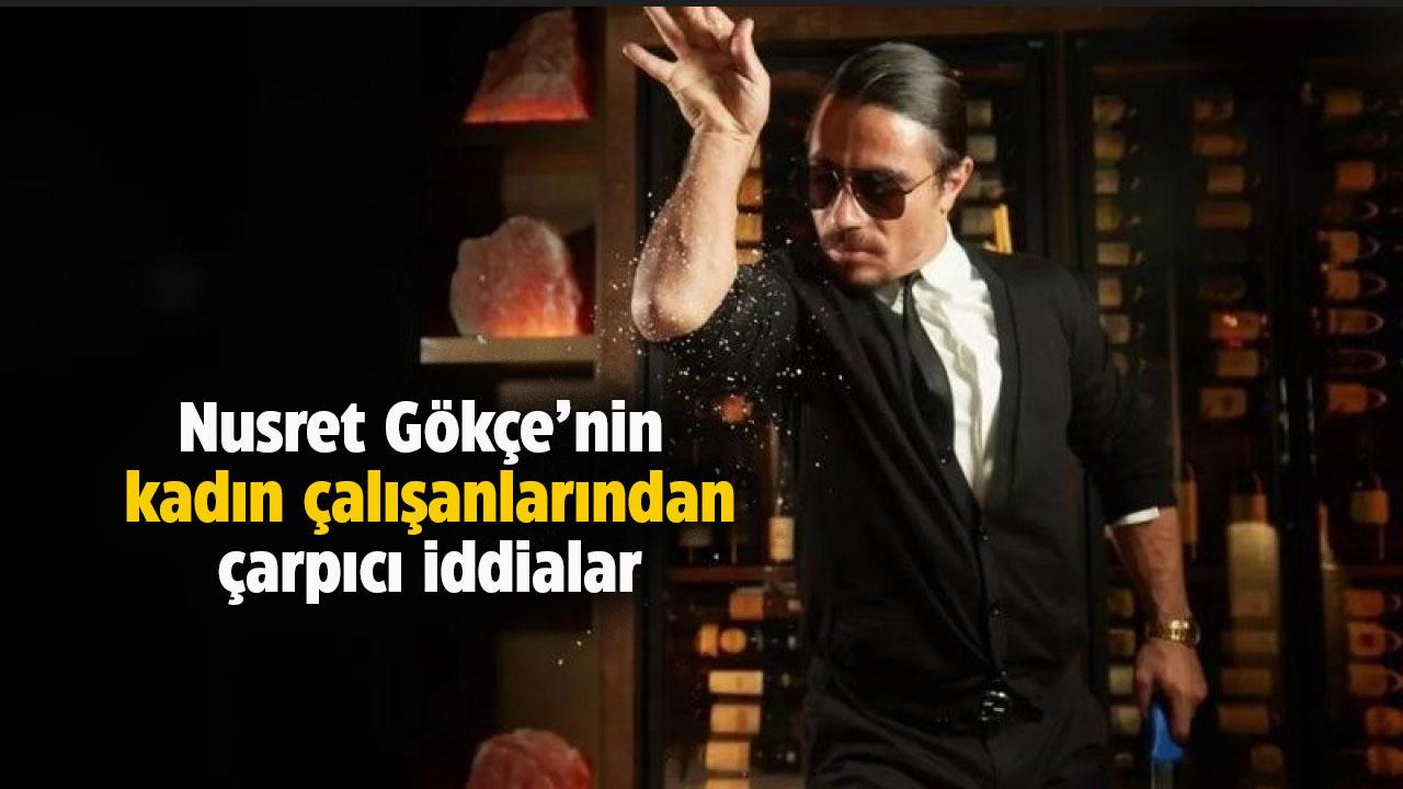 Nusret Gökçe ile ilgili çarpıcı iddialar! Kadın çalışanlardan masaj iddiası