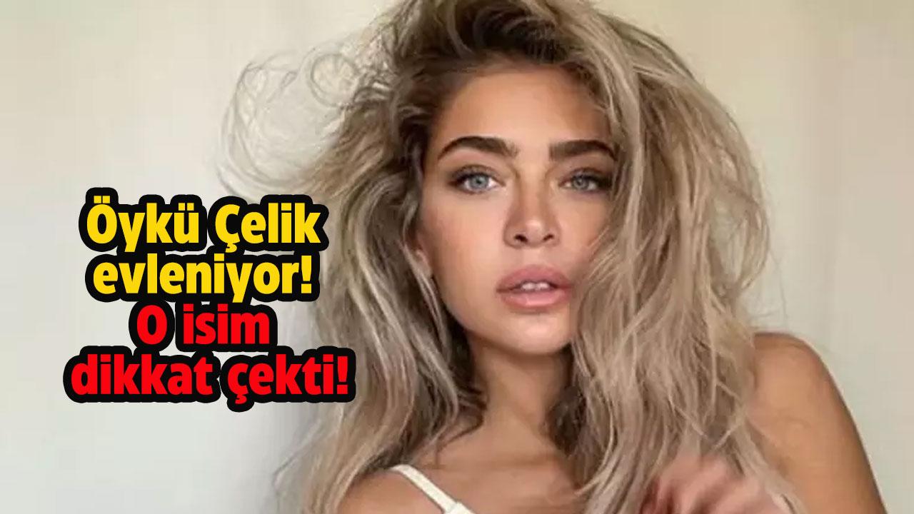 Oyuncu Öykü Çelik kiminle evleniyor?