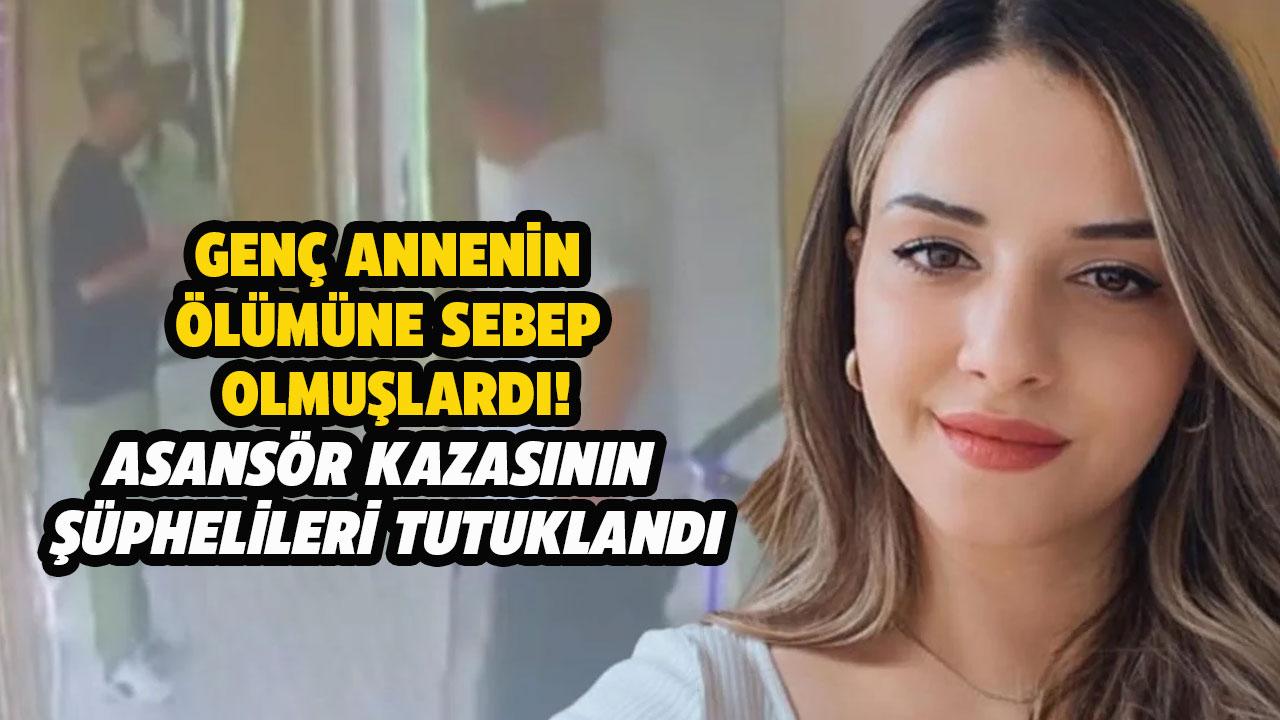Pelin Kıyga'nın öldüğü asansör kazasında 4 şüpheli tutuklandı