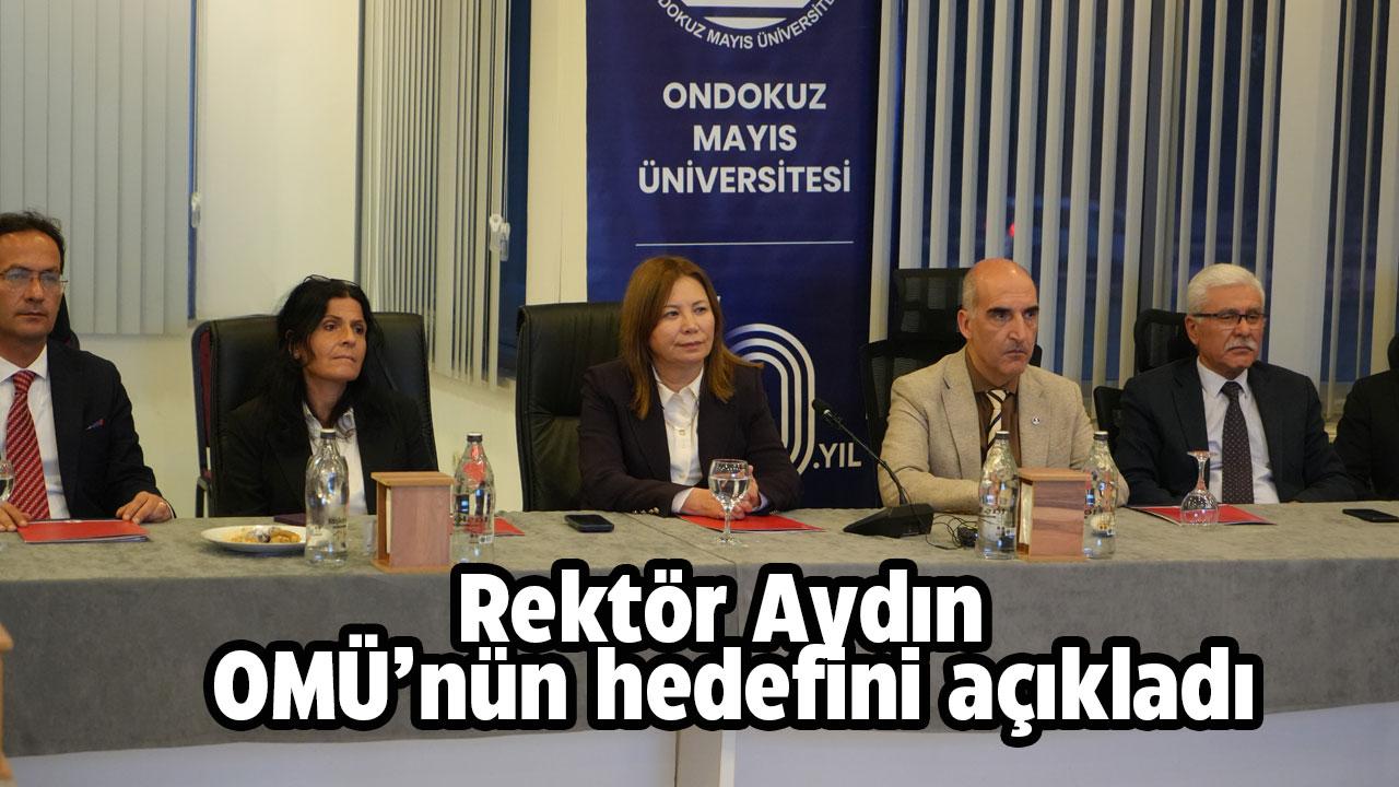 Rektör Aydın OMÜ'nün hedefini açıkladı