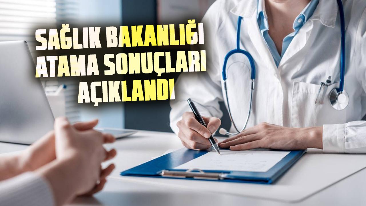 Sağlık Bakanlığı atama sonuçları açıklandı