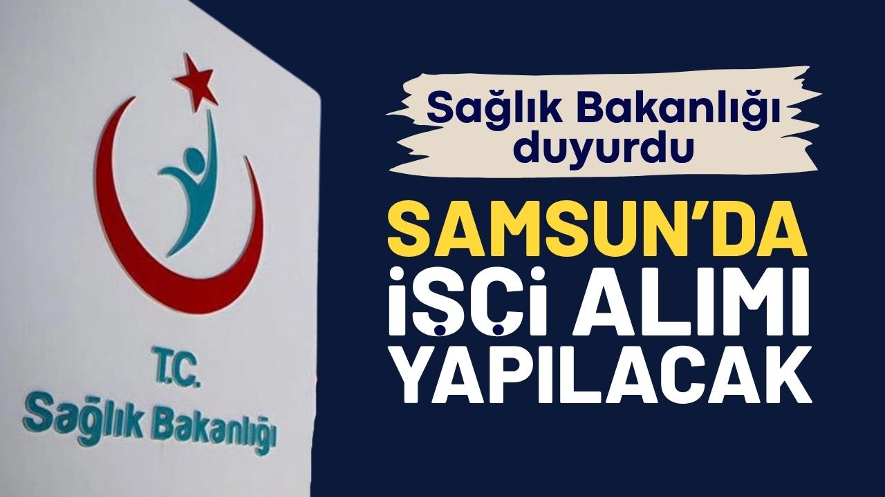 Sağlık Bakanlığı duyurdu! Samsun'da 234 kişi işe alınacak
