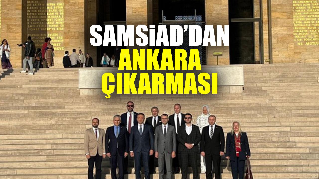 SAMSİAD’DAN ANKARA ÇIKARTMASI: YOĞUN ZİYARET TRAFİĞİ VE YENİ İŞ BİRLİKLERİ