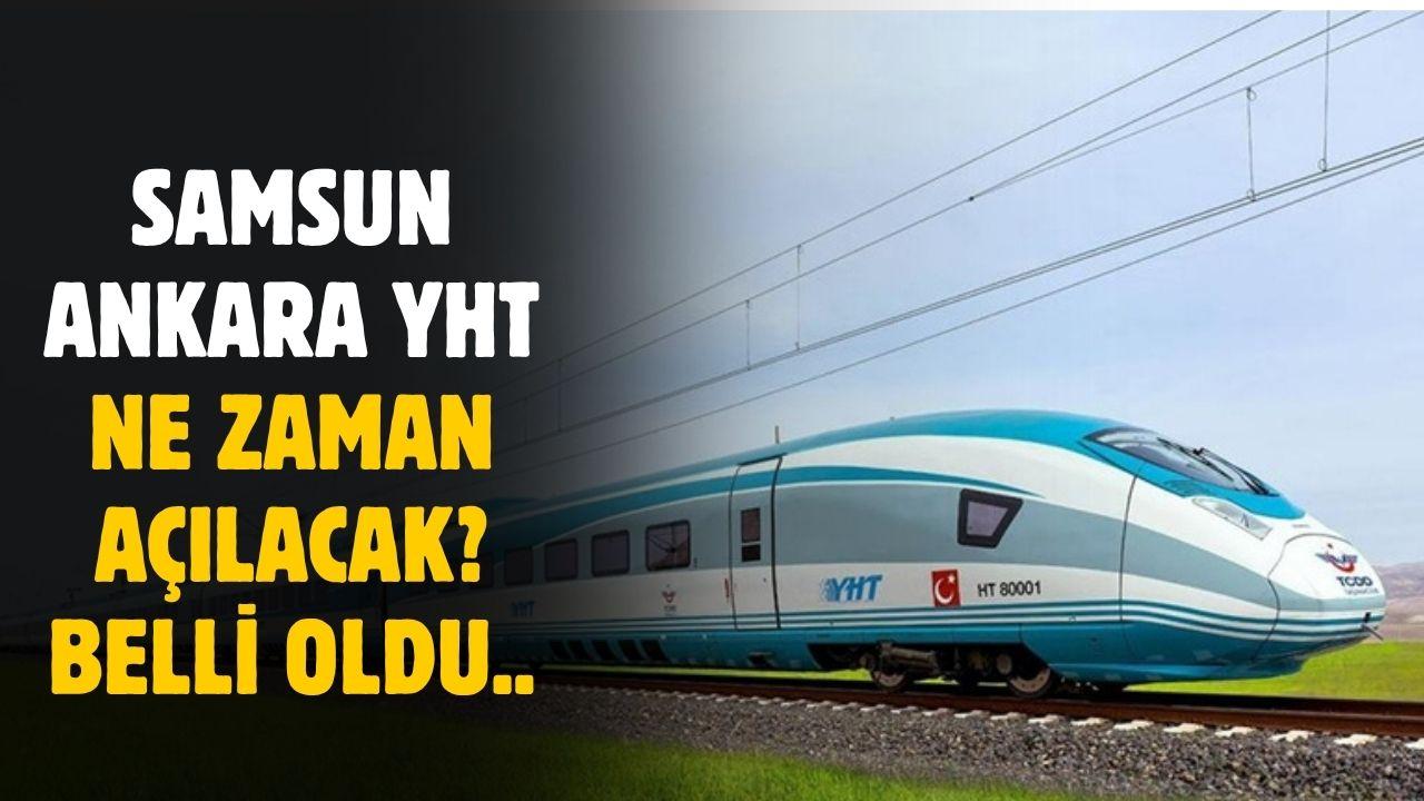 Samsun Ankara YHT ne zaman açılacak? Tarih verildi