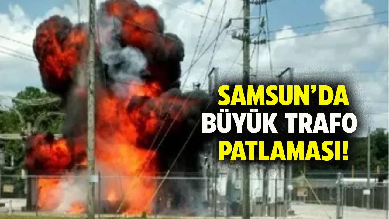 Samsun Atakum'da trafo patladı! Patlama oldukça büyük