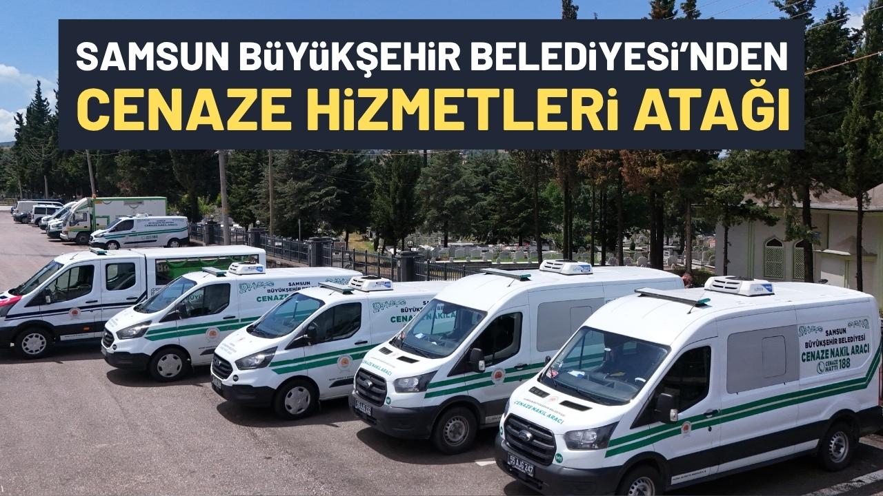 Samsun Büyükşehir Belediyesi'nden cenaze hizmetlerinde yeni bir adım daha