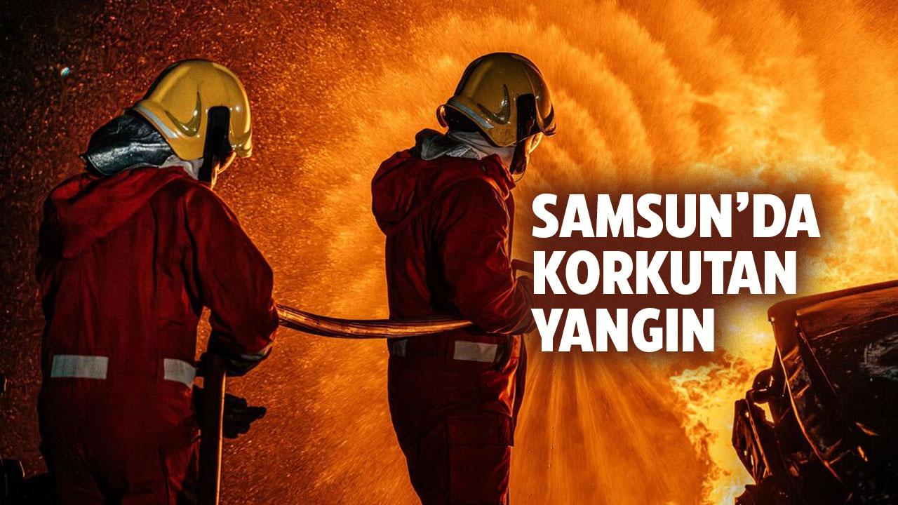 Samsun Çarşamba'da korkutan yangın!