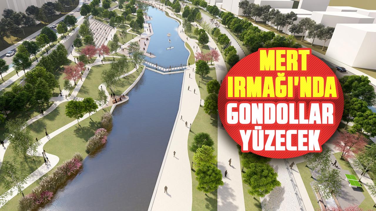 Samsun Mert Irmağı'nda gondollar yüzecek