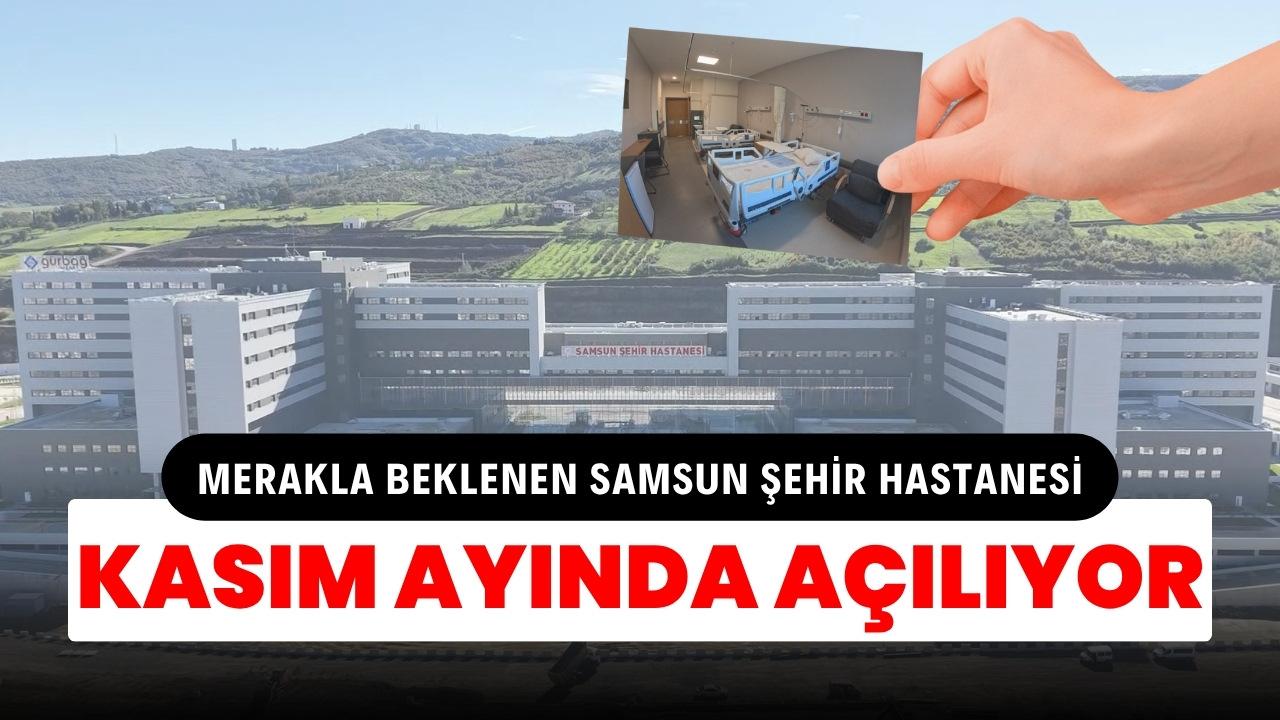 Samsun Şehir Hastanesi Kasım ayında açılıyor