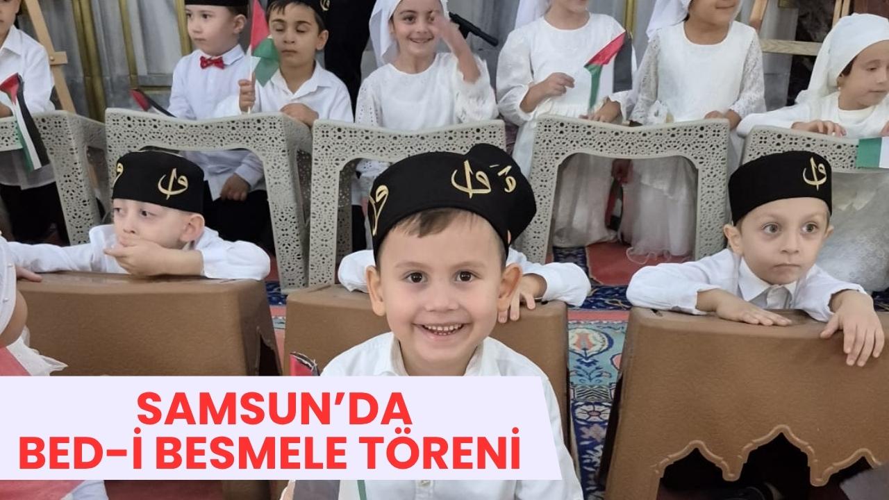 Samsun'da 'Bed-i Besmele' töreni düzenlendi