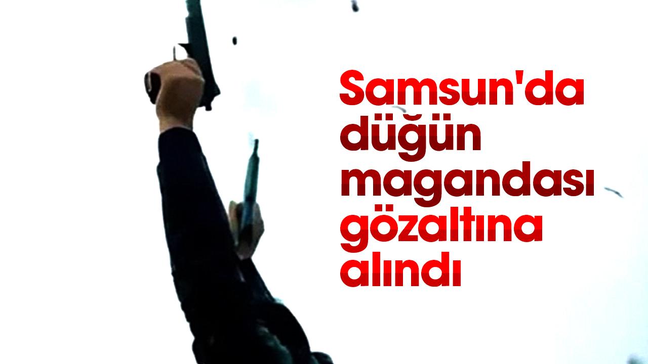 Samsun'da düğün magandası gözaltına alındı