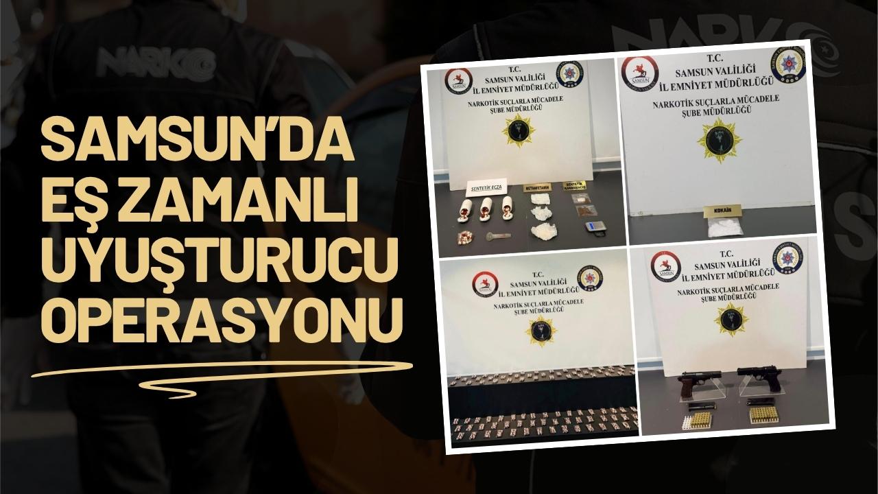 Samsun’da eş zamanlı uyuşturucu operasyonu