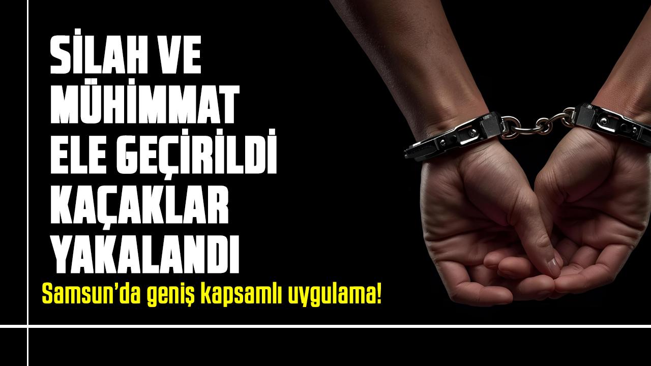 Samsun’da geniş kapsamlı uygulama! Silah ve mühimmat ele geçirildi, kaçaklar yakalandı