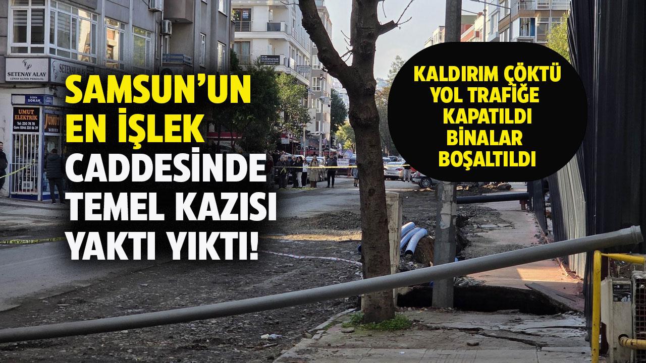 Samsun'da inşaatın temel kazasının ardından kaldırım çöktü
